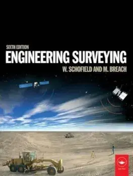 Engineering Surveying, Sixth Edition, Paperback/Schofield