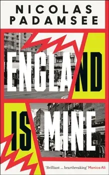 England is Mine. An Observer Best Debut Novel 2024, Main, Paperback/Nicolas Padamsee