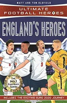 England's Heroes. (Ultimate Football Heroes - the No. 1 football series): Collect them all!, Paperback/Matt & Tom Oldfield