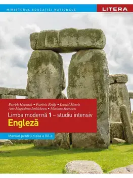 Engleza. Limba moderna 1 - studiu intensiv. Manual pentru clasa a VII-a/Patrick Howarth, Patricia Reilly, Daniel Morris, Ana-Magdalena Iordachescu, Mariana Stoenescu