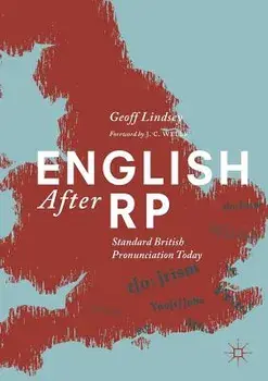 English After Rp: Standard British Pronunciation Today, Paperback/Geoff Lindsey