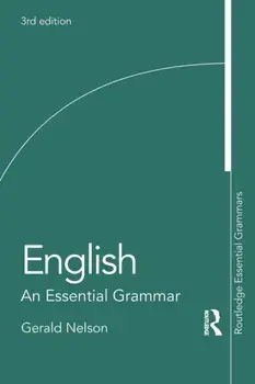 English: An Essential Grammar, Paperback/Gerald Nelson