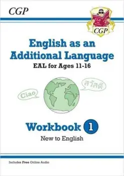 English as an Additional Language (EAL) for Ages 11-16 - Workbook 1 (New to English), Paperback/CGP Books
