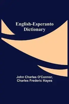 English-Esperanto Dictionary, Paperback/John Charles O'Connor