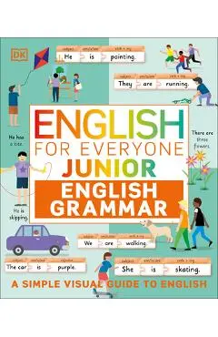 English for Everyone Junior English Grammar: A Simple, Visual Guide to English - Dk