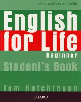 English for Life: Beginner: Student's Book. General English four-skills course for adults, Paperback/Tom Hutchinson