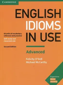 English Idioms in Use Advanced Book with Answers: Vocabulary Reference and Practice, Paperback/Felicity O'Dell