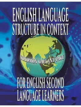 English Language Structure in Context for English Second Language Learners, Paperback/Solomon Gallant-Page