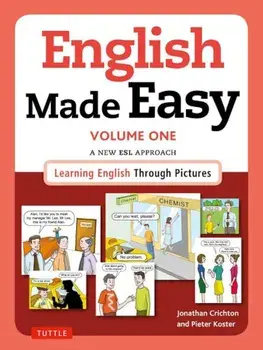 English Made Easy Volume One: British Edition: A New ESL Approach: Learning English Through Pictures, Paperback/Jonathan Crichton