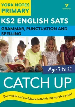 English SATs Catch Up Grammar, Punctuation and Spelling: York Notes for KS2 catch up, revise and be ready for the 2023 and 2024 exams, Paperback/Rebecca Adlard