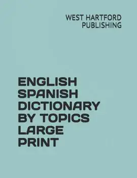English Spanish Dictionary by Topics Large Print, Paperback/Jesse Gonsalez