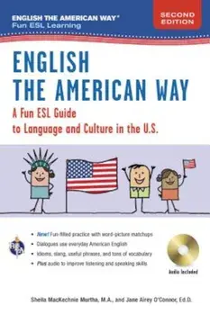 English the American Way: A Fun Guide to English Language 2nd Edition, Paperback (2nd Ed.)/Sheila Mackechnie Murtha