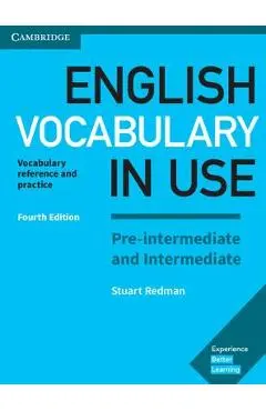 English Vocabulary in Use Pre-Intermediate and Intermediate Book with Answers: Vocabulary Reference and Practice - Stuart Redman