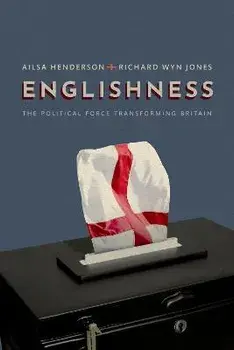 Englishness. The Political Force Transforming Britain, Paperback/***