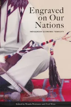 Engraved on Our Nations. Indigenous Economic Tenacity, Paperback/***