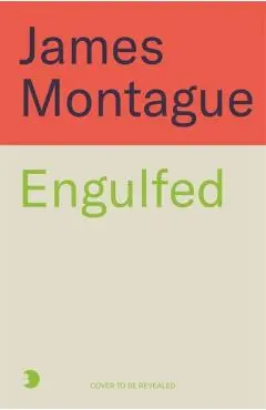 Engulfed - James Montague