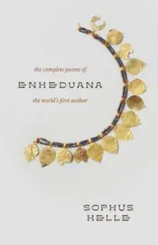 Enheduana. The Complete Poems of the World's First Author, Paperback/Sophus Helle