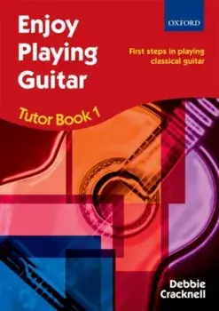 Enjoy Playing Guitar Tutor Book 1 + CD. First steps in playing classical guitar, Sheet Map/Debbie Cracknell