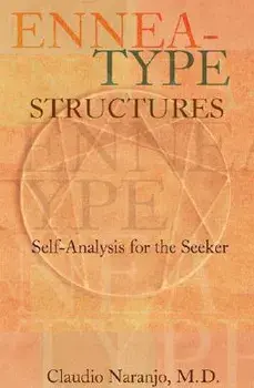 Ennea-Type Structures: Self-Analysis for the Seeker, Paperback/Claudio MD Naranjo