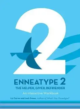 Enneatype 2: The Helper, Giver, Befriender: An Interactive Workbook, Paperback/Liz Carver
