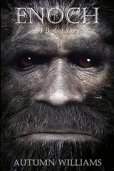 Enoch: A Bigfoot Story, Paperback/Autumn Williams