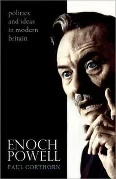 Enoch Powell. Politics and Ideas in Modern Britain, Paperback/***