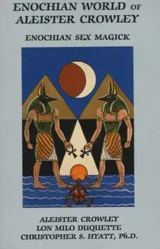 Enochian World of Aleister Crowley. 20th Anniversary Edition, Paperback/Christopher S. Hyatt