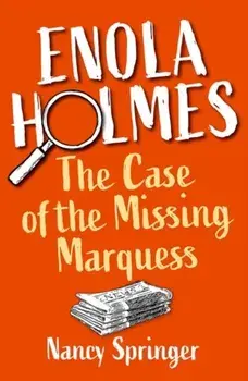 Enola Holmes: The Case of the Missing Marquess. 1, Paperback/Nancy Springer