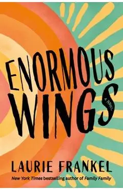 Enormous Wings - Laurie Frankel