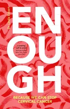 Enough. Because We Can Stop Cervical Cancer, Hardback/Linda (University of Washington) Eckert