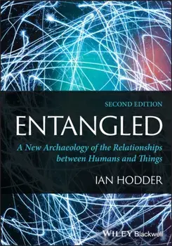 Entangled. A New Archaeology of the Relationships between Humans and Things, 2 ed, Paperback/***
