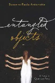 Entangled Objects, Paperback/Susanne Paola Antonetta