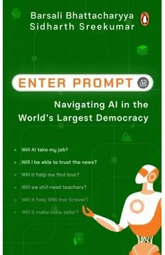 Enter Prompt: Navigating AI in the World's Largest Democracy - Sidharth Sreekumar