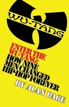 Enter the Wu-Tang: How Nine Men Changed Hip-Hop Forever: How Nine Men Changed Hip-Hop Forever, Paperback/MR Alan Charles Page