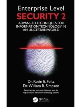Enterprise Level Security 2. Advanced Techniques for Information Technology in an Uncertain World, Paperback/Institute for Defense Analyses
