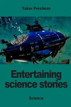 Entertaining science stories, Paperback/Yakov Perelman