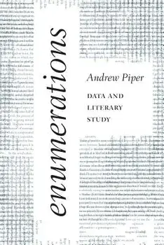 Enumerations: Data and Literary Study, Paperback/Andrew Piper