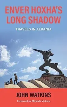 Enver Hoxha's Long Shadow. Travels in Albania, Paperback/John Watkins