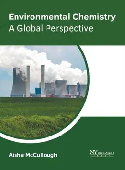 Environmental Chemistry: A Global Perspective, Hardcover/Aisha McCullough