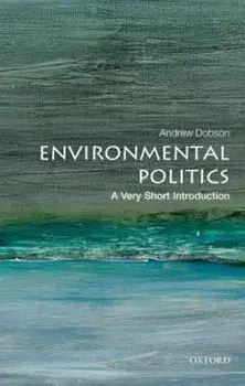 Environmental Politics: A Very Short Introduction, Paperback/Andrew Dobson