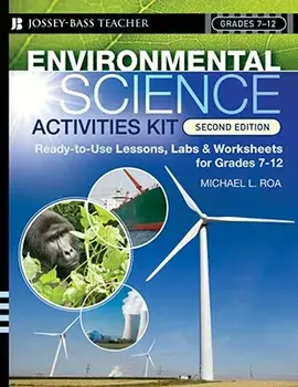 Environmental Science Activities Kit: Ready-To-Use Lessons, Labs, and Worksheets for Grades 7-12, Paperback/Michael L. Roa