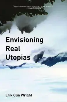 Envisioning Real Utopias, Paperback/Erik Olin Wright