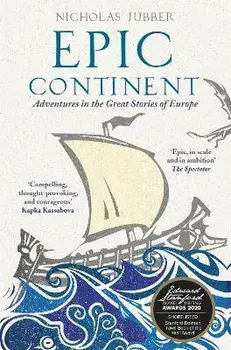Epic Continent. Adventures in the Great Stories of Europe, Paperback/Nicholas Jubber