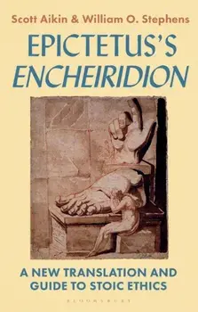 Epictetus's 'Encheiridion'. A New Translation and Guide to Stoic Ethics, Paperback/***