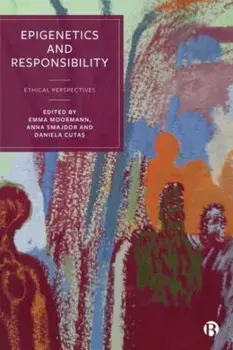 Epigenetics and Responsibility. Ethical Perspectives, Hardback/***
