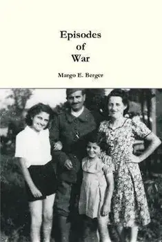 Episodes of War, Hardcover/Margo E. Berger