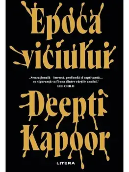 Epoca viciului/Deepti Kapoor