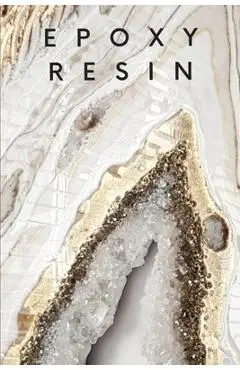 Epoxy Resin: For beginners and advanced - Bartosz Tararuj