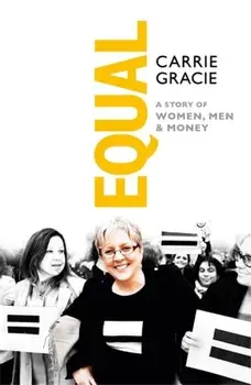Equal. How we fix the gender pay gap, Hardback/Carrie Gracie
