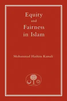 Equity and Fairness in Islam, Paperback/Mohammad Hashim Kamali